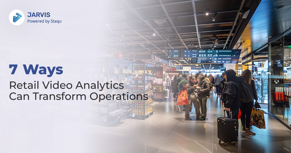 7 Ways Retail Video Analytics Can Transform Operations