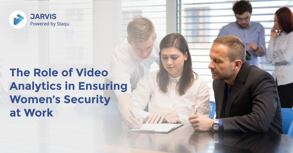 Role of Video Analytics in Ensuring Women’s Security at Work